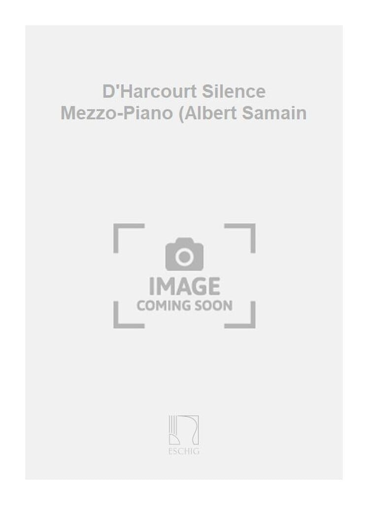 D'Harcourt Silence Mezzo-Piano (Albert Samain